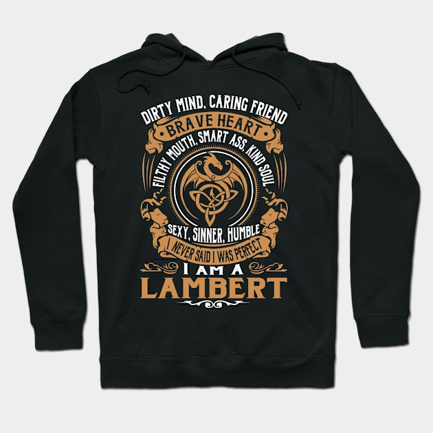 I Never Said I was Perfect I'm a LAMBERT Hoodie by WilbertFetchuw